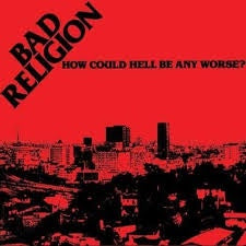 BAD RELIGION-HOW COULD HELL BE ANY WORSE? LP *NEW*