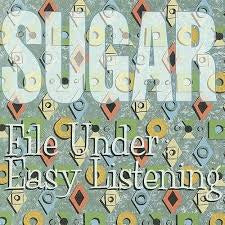 SUGAR-FILE UNDER: EASY LISTENING CD *NEW*
