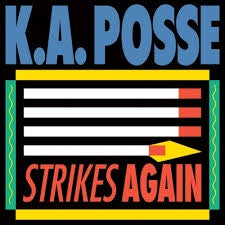 K.A. POSSE-STRIKES AGAIN 12" EP *NEW*