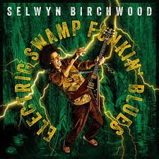 BIRCHWOOD SELWYN-ELECTRIC SWAMP FUNKIN' BLUES CD *NEW*