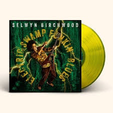 BIRCHWOOD SELWYN-ELECTRIC SWAMP FUNKIN' BLUES YELLOW VINYL LP  *NEW*