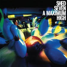 SHED SEVEN-A MAXIMUM HIGH LP *NEW*