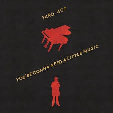 YARD ACT-YOU'RE GONNA NEED A LITTLE MUSIC CD *NEW*