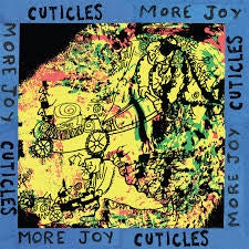 CUTICLES-MORE JOY LP *NEW*