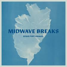 MIDWAVE BREAKS-ECHO.TIDE.AWAKE. LP *NEW*