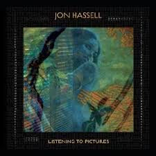HASSELL JON-LISTENING TO PICTURES CD *NEW*