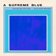 PAYTON NICHOLAS + BUTCHER BROWN-A SUPREME BLUE 2LP *NEW*