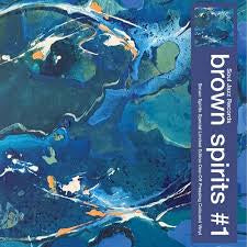 BROWN SPIRITS-#1 BLUE VINYL LP *NEW*