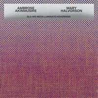 AKINMUSIRE/ HALVORSON-SLO-MO NEON LUMINATE HOVERINGS LP *NEW*
