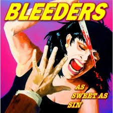 BLEEDERS-AS SWEET AS SIN LP *NEW*