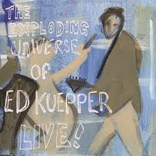KUEPPER ED-EXPLODING UNIVERSE LIVE! CD *NEW*