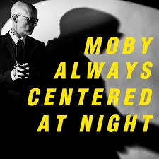 MOBY-ALWAYS CENTERED AT NIGHT 2LP *NEW*