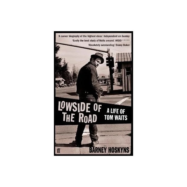 LOWSIDE OF THE ROAD: A LIFE OF TOM WAITS BOOK VG