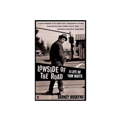 LOWSIDE OF THE ROAD: A LIFE OF TOM WAITS BOOK VG