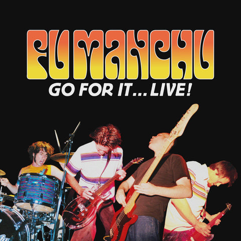 FU MANCHU-GO FOR IT...LIVE! 2LP *NEW*