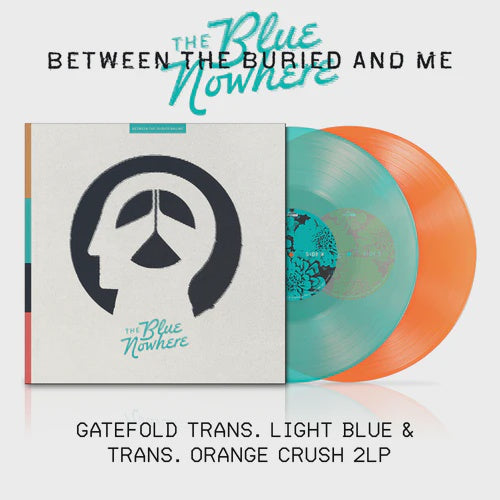 BETWEEN THE BURIED & ME-THE BLUE NOWHERE BLUE/ ORAMGE VINYL 2LP *NEW*