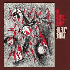 BISHOP SIR RICHARD-HILLBILLY EROTICA CD *NEW*