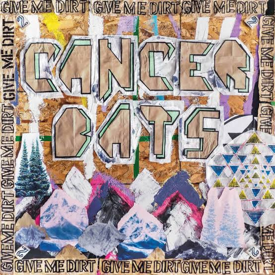 CANCER BATS-GIVE ME DIRT CD *NEW*