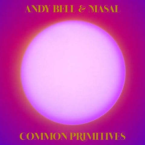BELL ANDY & MASAL-COMMON PRIMITIVES CD *NEW*