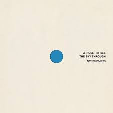 MYSTERY JETS-A HOLE TO SEE THE SKY THROUGH LP *NEW*