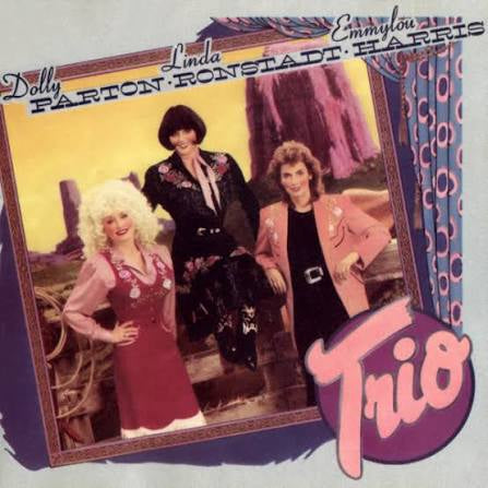 PARTON DOLLY, LINDA RONSTADT AND EMMYLOU HARRIS-TRIO LP VG+ COVER VG+