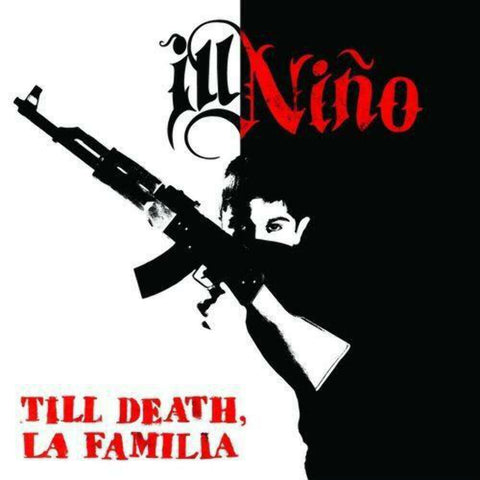 ILL NINO-TILL DEATH, LA FAMILIA CD VG