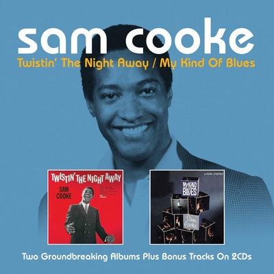 COOKE SAM-TWISTIN' THE NIGHT AWAY + MY KIND OF BLUES 2CD NM