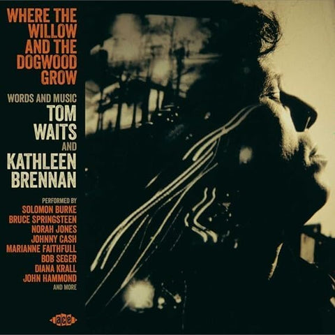 WHERE THE WILLOW AND THE DOGWOOD GROW-TOM WAITS & KATHLEEN BRENNAN VARIOUS ARTISTS CD *NEW*