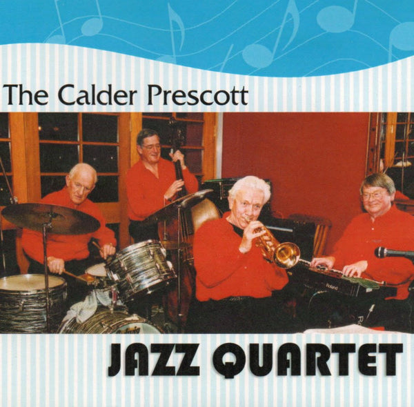 PRESCOTT CALDER JAZZ QUARTET-THE CALDER PRESCOTT JAZZ QUARTET CD VG