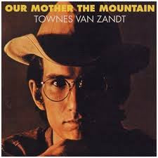 VAN ZANDT TOWNES-OUR MOTHER THE MOUNTAIN LP *NEW*