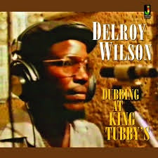 WILSON DELROY-DUBBING AT KING TUBBY'S LP *NEW*