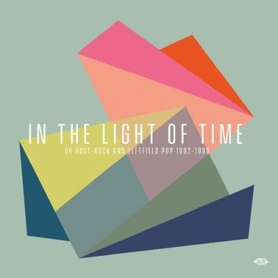 IN THE LIGHT OF TIME:UK POST-ROCK & LEFTFIELD POP 1992-1998-VARIOUS ARTISTS CD *NEW*