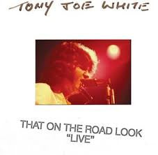 WHITE TONY JOE-THAT ON THE ROAD LOOK "LIVE" CD *NEW*