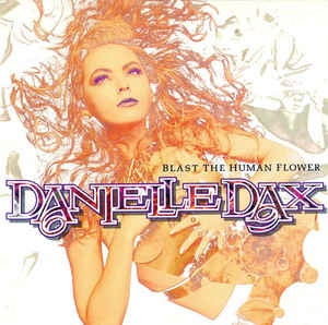 DAX DANIELLE-BLAST THE HUMAN FLOWER CD NM