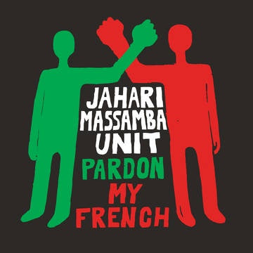 JAHARI MASSAMBA UNIT-PARDON MY FRENCH LP *NEW*