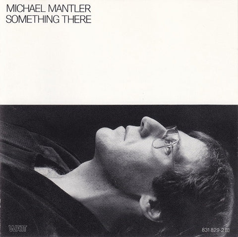 MANTLER MICHAEL-SOMETHING THERE CD VG