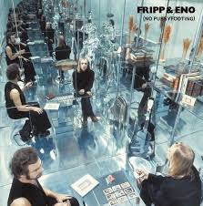 FRIPP & ENO-NO PUSSYFOOTING LP *NEW*