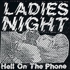 LADIES NIGHT-HELL ON THE PHONE 7" *NEW*