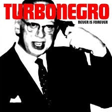 TURBONEGRO-NEVER IS FOREVER LP *NEW*