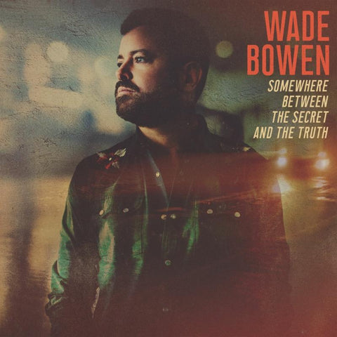 BOWEN WADE-SOMEHWERE BETWEEN THE SECRET AND THE TRUTH CD *NEW*