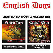 ENGLISH DOGS-FORWARD INTO BATTLE/ THING WITH TWO HEADS 2LP *NEW*