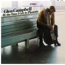 CAMPBELL GLEN-BY THE TIME I GET TO PHOENIX LP VG+ COVER VG+