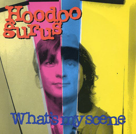 HOODOO GURUS-WHAT'S MY SCENE 7" EX COVER VG+