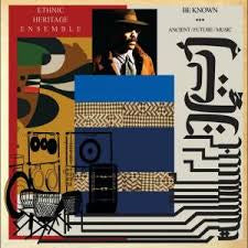 ETHNIC HERITAGE ENSEMBLE-BE KNOWN ANCIENT/ FUTURE/ MUSIC 2LP *NEW*