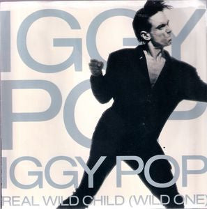 POP IGGY-REAL WILD CHILD (WILD ONE) 7'' SINGLE VG COVER VG