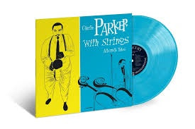 PARKER CHARLIE-WITH STRINGS: THE ALTERNATE TAKES BLUE VINYL LP *NEW*