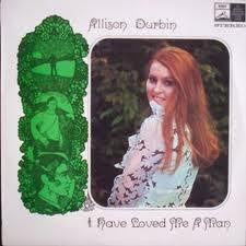 DURBIN ALLISON-I HAVE LOVED ME A MAN LP VG COVER VG