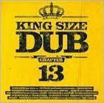 KING SIZE DUB-CHAPTER 13 VARIOUS ARTISTS CD *NEW*