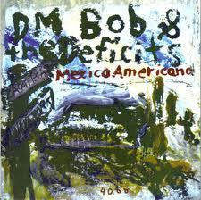 DM BOB & THE DEFICITS-MEXICO AMERICANO 7" *NEW*