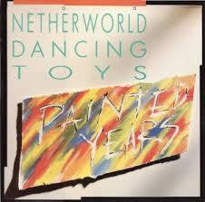 NETHERWORLD DANCING TOYS-PAINTED YEARS LP VG COVER VG